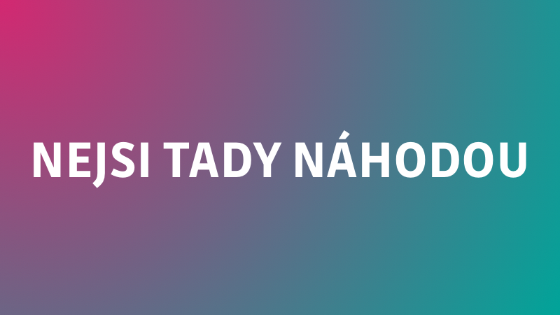 nápis nejsi tady náhodou